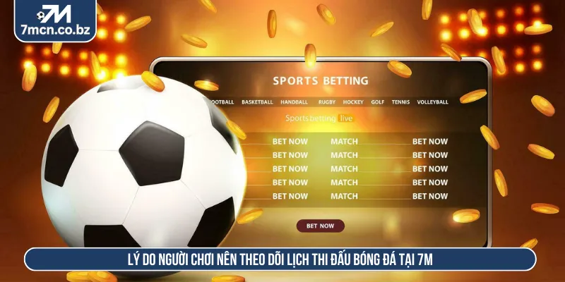 7M đem đến nhiều lợi ích hấp dẫn cho người xem bóng đá